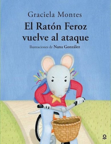 El Ratón Feroz Vuelve Al Ataque - Loqueleo Album Infantil