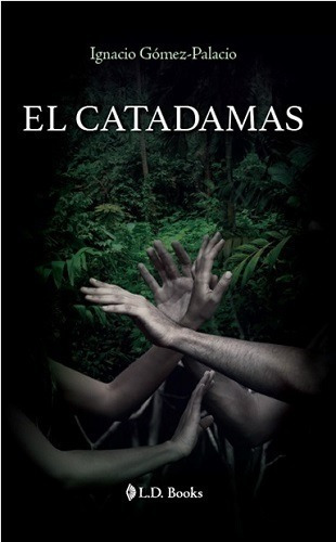 Libro: El Catadamas Autor: Ignacio Goméz Palacio