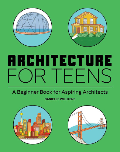 Arquitectura Adolescentes: Un Libro Principiantes Aspirantes