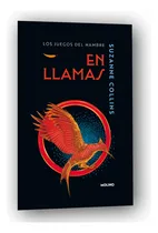 Comprar Los Juegos Del Hambre 2 - En Llamas, De Suzanne Collins. Los Juegos Del Hambre, Tapa Blanda En Español