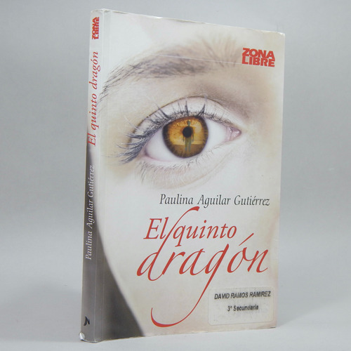 El Quinto Dragón Paulina Aguilar Editorial Norma 2014 Bl1