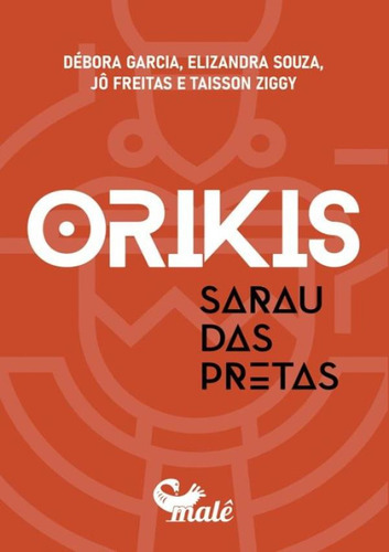 Orikis Sarau Das Pretas: Orikis Sarau Das Pretas, De Garcia, Debora. Editora Male, Capa Mole, Edição 1 Em Português, 2022