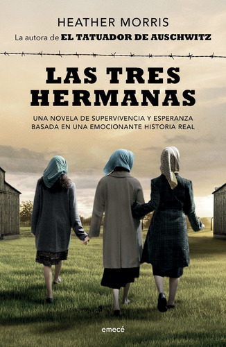 Las Tres Hermanas - Heather Morris - Emece - Libro