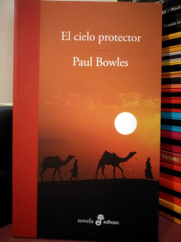 El Cielo Protector - Paul Bowles