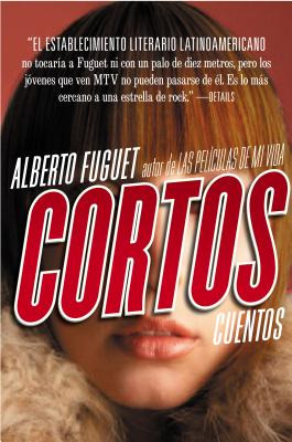 Libro Cortos: Cuentos - Fuguet, Alberto