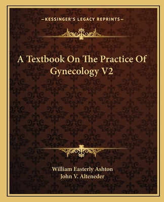Libro A Textbook On The Practice Of Gynecology V2 - Ashto...