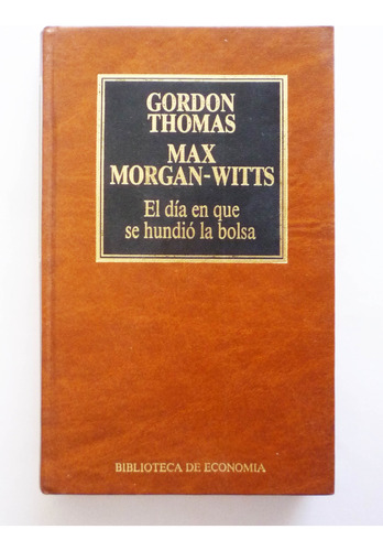 El Dia En Que Se Hundio La Bolsa Gordon Thomas Y Max Morgan 