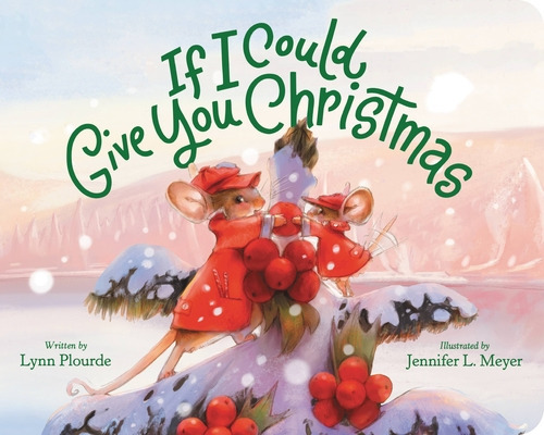 If I Could Give You Christmas, de Plourde, Lynn. Editorial LITTLE BROWN BOOKS FOR YOUNG R, tapa dura en inglés