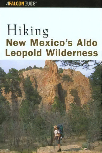 Hiking New Mexico's Aldo Leopold Wilderness, De Bill Cunningham. Editorial Rowman Littlefield, Tapa Blanda En Inglés