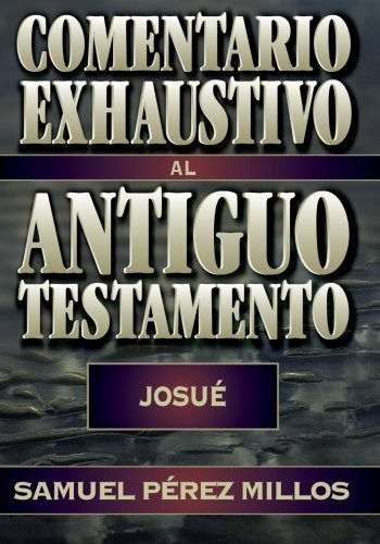 Comentario Exhaustivo Al Antiguo Testamento