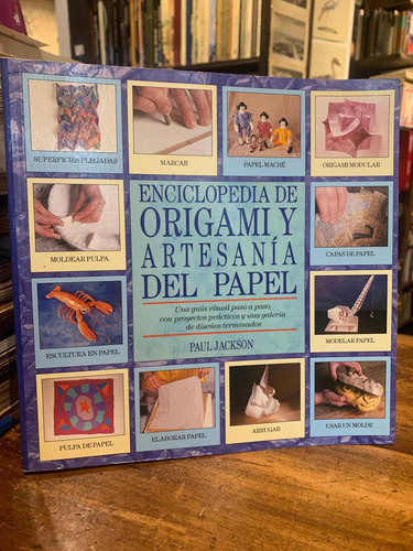 Enciclopedia De Origami Y Artesanía Del Papel - Paul Jackson