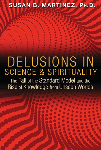 Libro Delusions In Science And Spirituality-inglés
