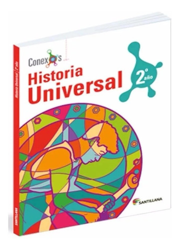 Historia Universal Conexos Santillana 2do Año
