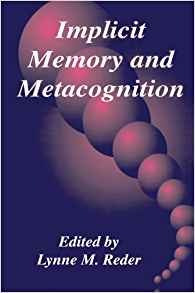 Implicit Memory And Metacognition (carnegie Mellon Symposia 