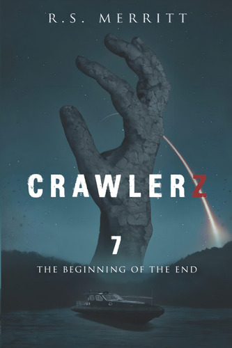 Libro Crawlerz: Book 7: The Beginning Of The End - Edicion En Ingles, De Merritt, R S. Editorial Oem, Tapa Blanda