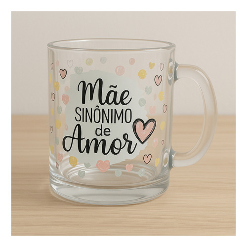 Caneca De Vidro Parapresente Mãe Sinonimo De Amor Wincy
