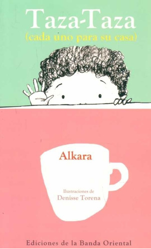 Taza-taza (cada Uno Para Su Casa) - Alkara (libro)