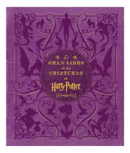 El Gran Libro De Las Criaturas De Harry Potter