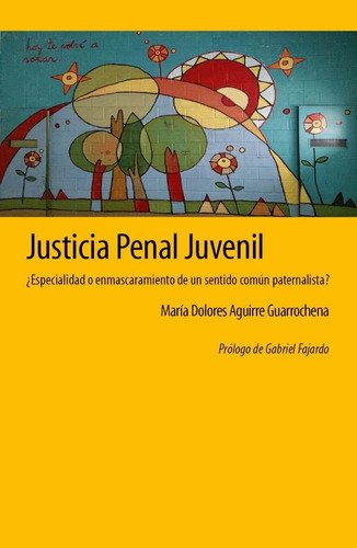 Justicia Penal Juvenil - Aguirre Guarrochena, Maria D
