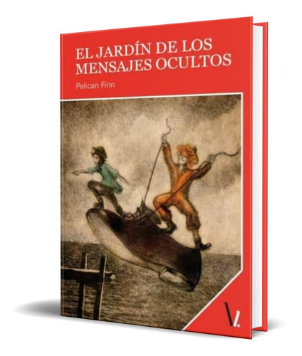 El Jardín De Los Mensajes Ocultos, De Pelican Finn. Editorial Ediciones Oblicuas, Tapa Blanda En Español, 2014