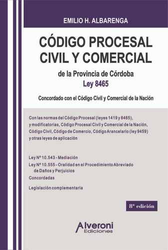 Codigo Procesal Civil Y Comercial Cordob, De Albarenga, Emilio Y Guido  Indij. Editorial Alveroni, Tapa Blanda En Español
