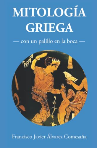 Mitologia Griega: Con Un Palillo En La Boca