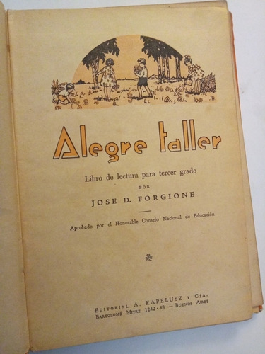 Alegre Taller Libro De Lectura 3° Grado ' 1936 J. Forgione (Usado)
