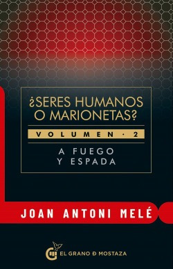Seres Humanos O Marionetas Mele, Joan Antoni Grano Mostaza