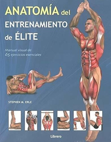 Anatomia Del Entrenamiento De Elite  - Stephen Erle