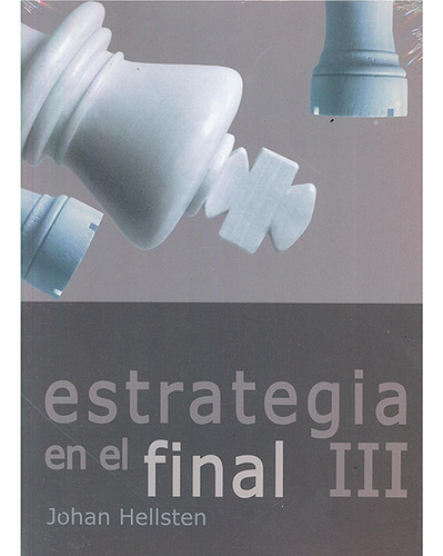 Estrategia En El Final Ii, De Johan Hellsten. Editorial La Casa Del Ajedrez En Español