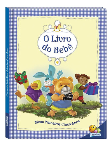 Livro do bebê,O-Meus primeiros cinco anos(AZUL), de © Todolivro Ltda.. Editora Todolivro Distribuidora Ltda., capa dura em português, 2017