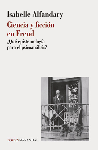 Ciencia Y Ficcion En Freud. Que Epistemologia Para El Psicoa