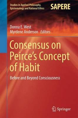 Libro Consensus On Peirce's Concept Of Habit : Before And...