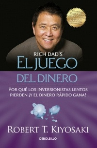 Juego Del Dinero, El  - Robert T. Kiyosaki