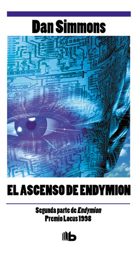 El ascenso de Endymion, de Simmons, Dan. Serie B de Bolsillo Editorial B de Bolsillo, tapa blanda en español, 2010