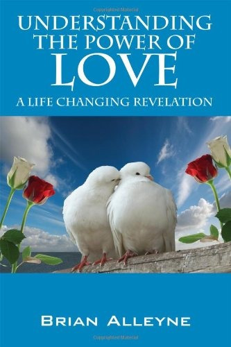 Understanding The Power Of Love A Life Changing Revelation