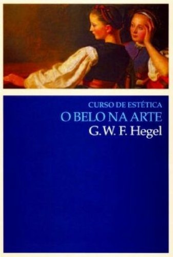 O Belo Na Arte Curso De Estética Hegel Clássica Frete Grátis