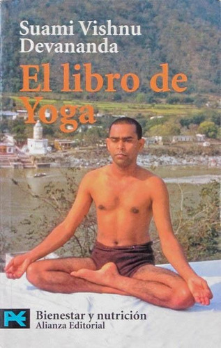 El Libro De Yoga - Suami Vishnu Devananda - Alianza