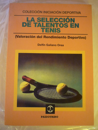 La Selección De Talentos En Tenis. Delfín Galiano Orea.