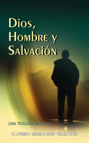 Libro:  Dios, Hombre Y Salvación (spanish Edition)