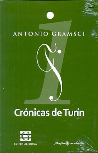 Crónicas De Turín. Escritos De Juventud - Tomo 1, De A. Gramsci. Editorial Gorla En Español
