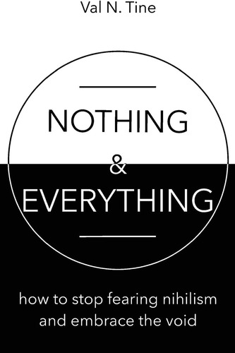 Libro: Nothing & Everything: How To Stop Fearing Nihilism An