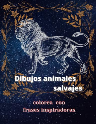 Dibujos Animales Salvajes: Colorea Con Frases Inspiradoras