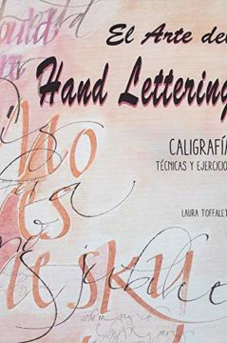 El Arte Del Hand Lettering, Caligrafía: El Arte Del Hand Lettering, Caligrafía, De L.toffaletti. Editorial Mestas Ediciones, Tapa Blanda En Castellano
