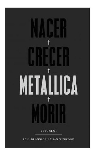 Nacer, Crecer, Metallica, Morir: Volumen I (pop Cultura Pop