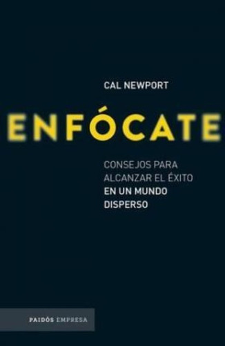 Enfócate, De Cal Newport. Editorial Planeta Mexicana S.a. De C.v., Tapa Blanda En Español