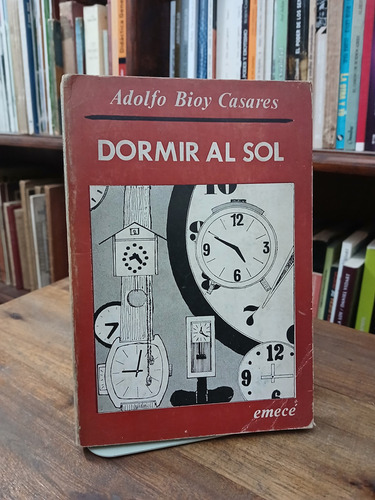 Dormir Al Sol - Adolfo Bioy Casares