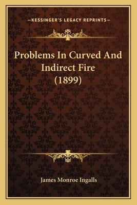 Libro Problems In Curved And Indirect Fire (1899) - Ingal...