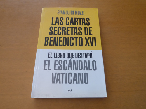 Gianluigi Nuzzi. Las Cartas Secretas De Benedicto 16
