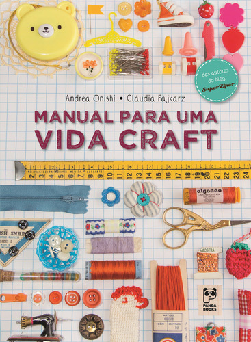 Manual para uma vida craft, de Onishi, Andrea. Editorial Panda Books, capa mole em português, 2016